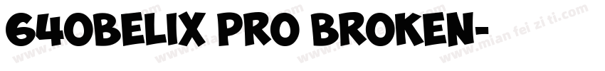 64Obelix Pro Broken字体转换
